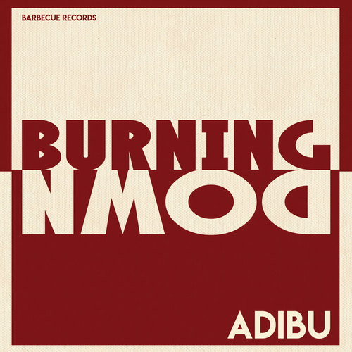 Adibu - Burning Down [BBQ183]